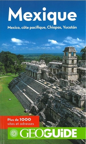 Mexique. Mexico, côte pacifique, Chiapas, Yucatan 8e édition