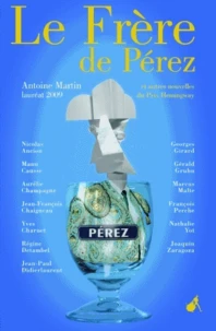 Le frère de Pérez et autres nouvelles du Prix Hemingway 2009