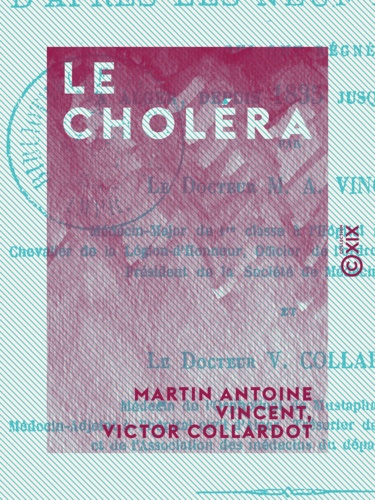 Le Choléra. D'après les neuf épidémies qui ont régné à Alger, depuis 1835 jusqu'en 1865