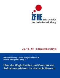 Martin Arendasy et Gisela Kriegler-Kastelic - Über die Möglichkeiten und Grenzen von Aufnahmeverfahren im Hochschulbereich.