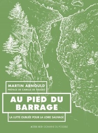 Téléchargement au format ebook epub Au pied du barrage - La lutte oubliée pour la Loire sauvage