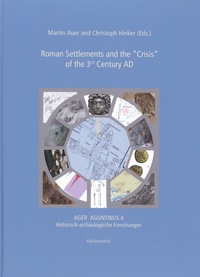 Martin Auer et Christoph Hinker - Roman Settlements and the "Crisis" of the 3rd Century AD.
