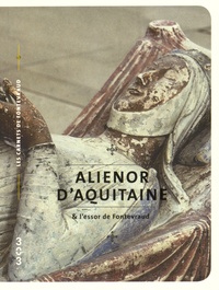 Martin Aurell - Aliénor d'Aquitaine & l'essor de Fontevraud.