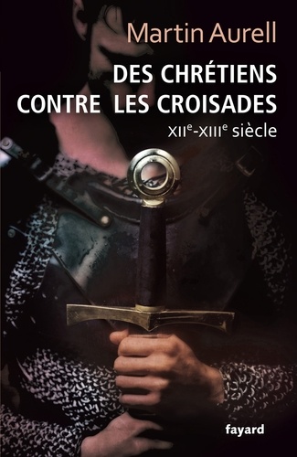 Des chrétiens contre les croisades XIIe-XIIIe siècle