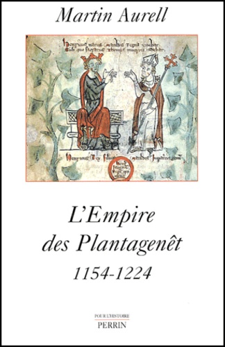 Lempire Des Plantagenêt 1154 1224 De Martin Aurell Livre Decitre 