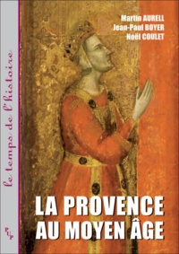 Martin Aurell et Noël Coulet - La Provence au Moyen Age.