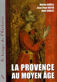 Martin Aurell et Noël Coulet - La Provence au Moyen Age.