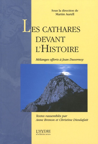 Martin Aurell - Les Cathares devant l'histoire - Mélanges offerts à Jean Duvernoy.