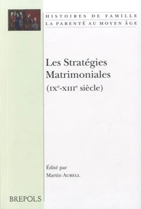 Les stratégies matrimoniales (IXe-XIIIe siècle)