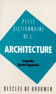 Petit dictionnaire de l'architecture