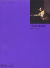 Martin Bailey - Vermeer. Edition En Anglais.