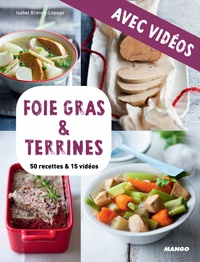 Martin Balme et Isabel Brancq-Lepage - Foie gras & terrines - avec vidéos - 50 recettes & 15 vidéos.
