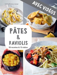 Martin Balme et Isabel Brancq-Lepage - Pâtes & raviolis - Avec vidéos - 50 recettes & 15 vidéos.