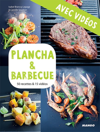 Plancha & barbecue - Avec vidéos. 50 recettes & 15 vidéos
