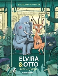 Martin Baltscheit et Max Fiedler - Elvira & Otto Tome 1 : Elvira & Otto dans la jungle.