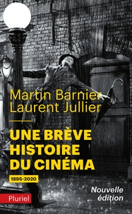 Martin Barnier et Laurent Jullier - Une brève histoire du cinéma - 1895-2020.