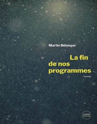 Martin Bélanger - La fin de nos programmes.