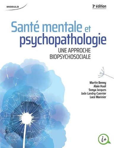 Santé mentale et psychopathologie. Une approche biopsychosociale 3e édition