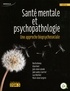 Martin Benny et Alain Huot - Santé mentale et psychopathologie - Une approche biopsychosociale.