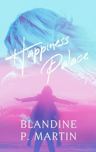Martin blandine P. - Happiness Palace.