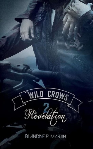 Wild Crows - Tome 2 : Revelation