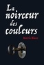 Martin Blasco - La noirceur des couleurs.