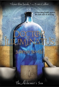 Martin Booth - Doctor Illuminatus - The Alchemist's Son Part I.
