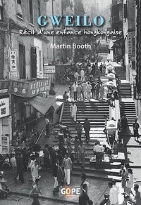 Martin Booth - Gweilo - Récit d'une enfance hongkongaise.