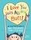 I Love You with All My Butt!. An Illustrated Book of Big Thoughts from Little Kids