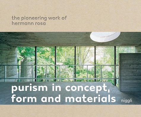 Martin Bruhin - Purism in concept, form and materials - The pioneering work of Hermann Rosa.