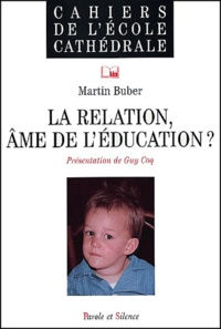 Martin Buber - La Relation, Ame De L'Education ?.