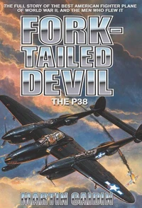 Fork-Tailed Devil: The P-38