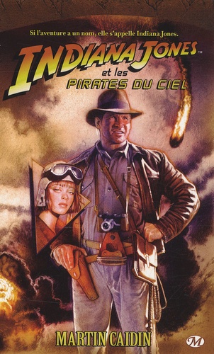 Martin Caidin - Les Aventures d'Indiana Jones Tome 7 : Indiana Jones et les pirates du ciel.