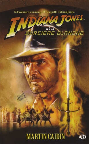 Martin Caidin - Les Aventures d'Indiana Jones Tome 8 : Indiana Jones et la sorcière blanche.