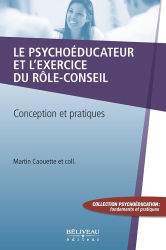  Martin Caouette - Le psychoéducateur et l’exercice du rôle-conseil - Vécu partagé et partage de vécu.