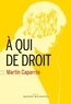 Martín Caparrós - A qui de droit.