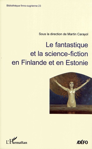 Martin Carayol - Le fantastique et la science-fiction en Finlande et en Estonie.