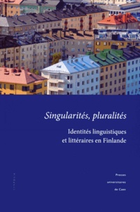 Martin Carayol et Rea Peltola - Singularités, pluralités - Identités linguistiques et littéraires en Finlande.