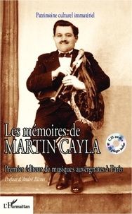 Martin Cayla - Les mémoires de Martin Cayla - Premier éditeur de musiques auvergnates à Paris.