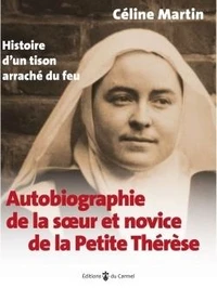 Autobiographie de la soeur et novice de la Petite Thérèse