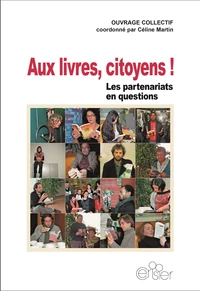 Aux livres, citoyens ! : les partenariats en questions