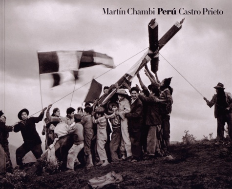 Martín Chambi et Juan-Manuel Castro Prieto - Peru.