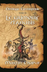 Chronique carolingienne v 03 le grimoire d'anubis