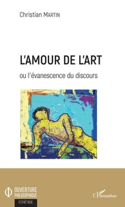 L'amour de l'art ou l'évanescence du discours