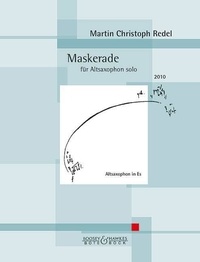 Martin Christoph Redel - Maskerade - op. 68. alto saxophone in Eb..