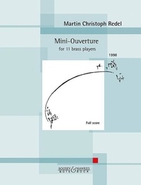 Martin Christoph Redel - Mini-Ouverture - for 11 brass players. op. 51. 11 brass instruments. Partition..