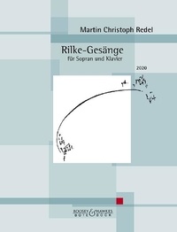 Martin Christoph Redel - Rilke-Gesänge - op. 99. soprano and piano. soprano..