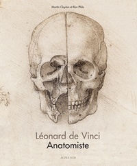 Martin Clayton et Ron Philo - Léonard de Vinci - Anatomiste.