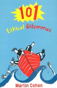 Martin Cohen - 101 Ethical Dilemmas.