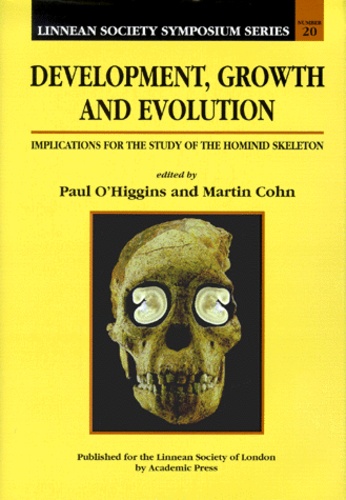 Martin Cohn et Paul O'Higgins - Development, Growth And Evolution. Implications For The Study Of The Hominid Skeleton.